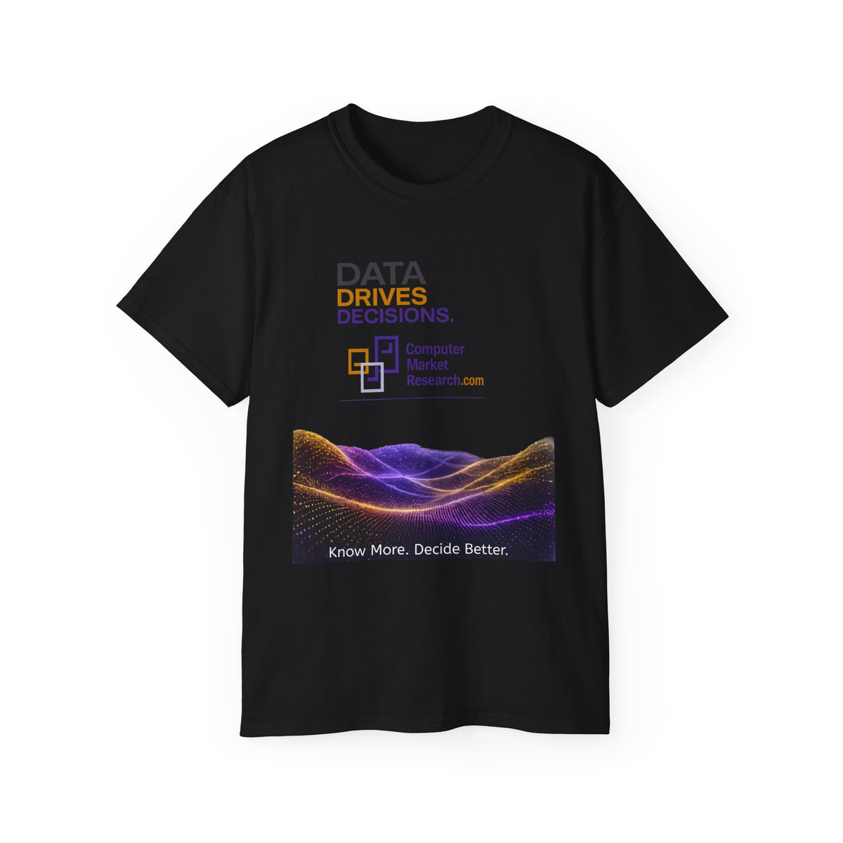Data Drives Decisions Tee — 'Know More. Decide Better.' Cotton T-Shirt