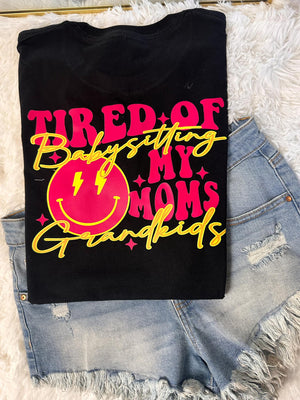 Tired Of Babysitting My Moms Grandkids Bella Canvas Graphic Tee