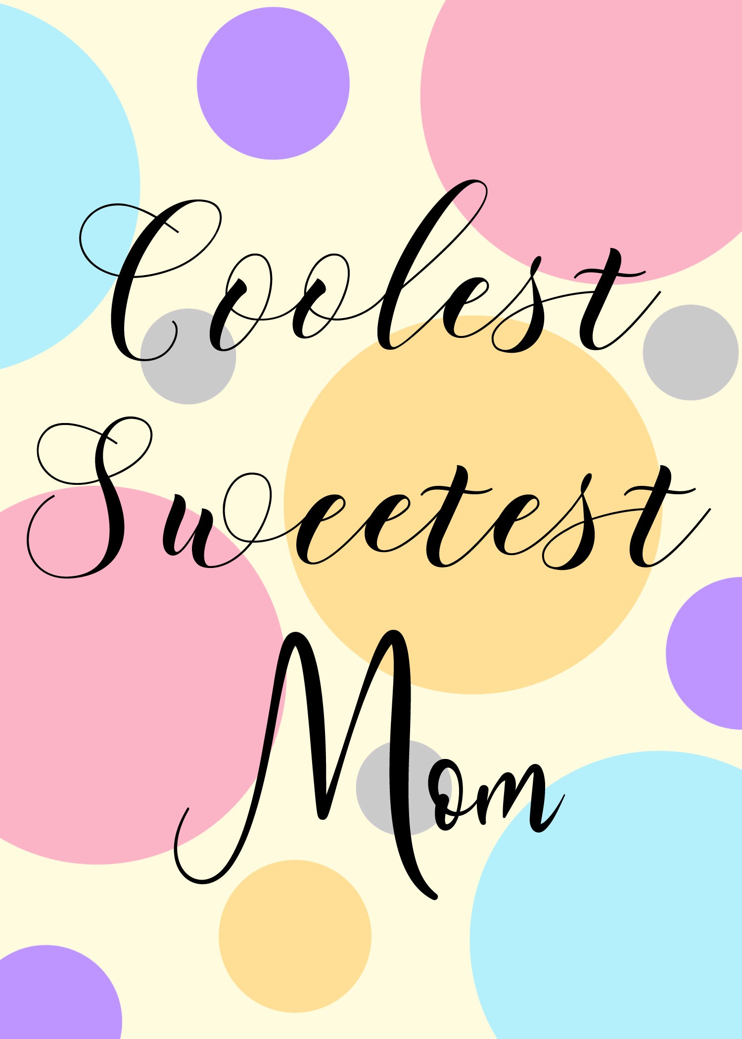 Coolest Sweetest Mom Card