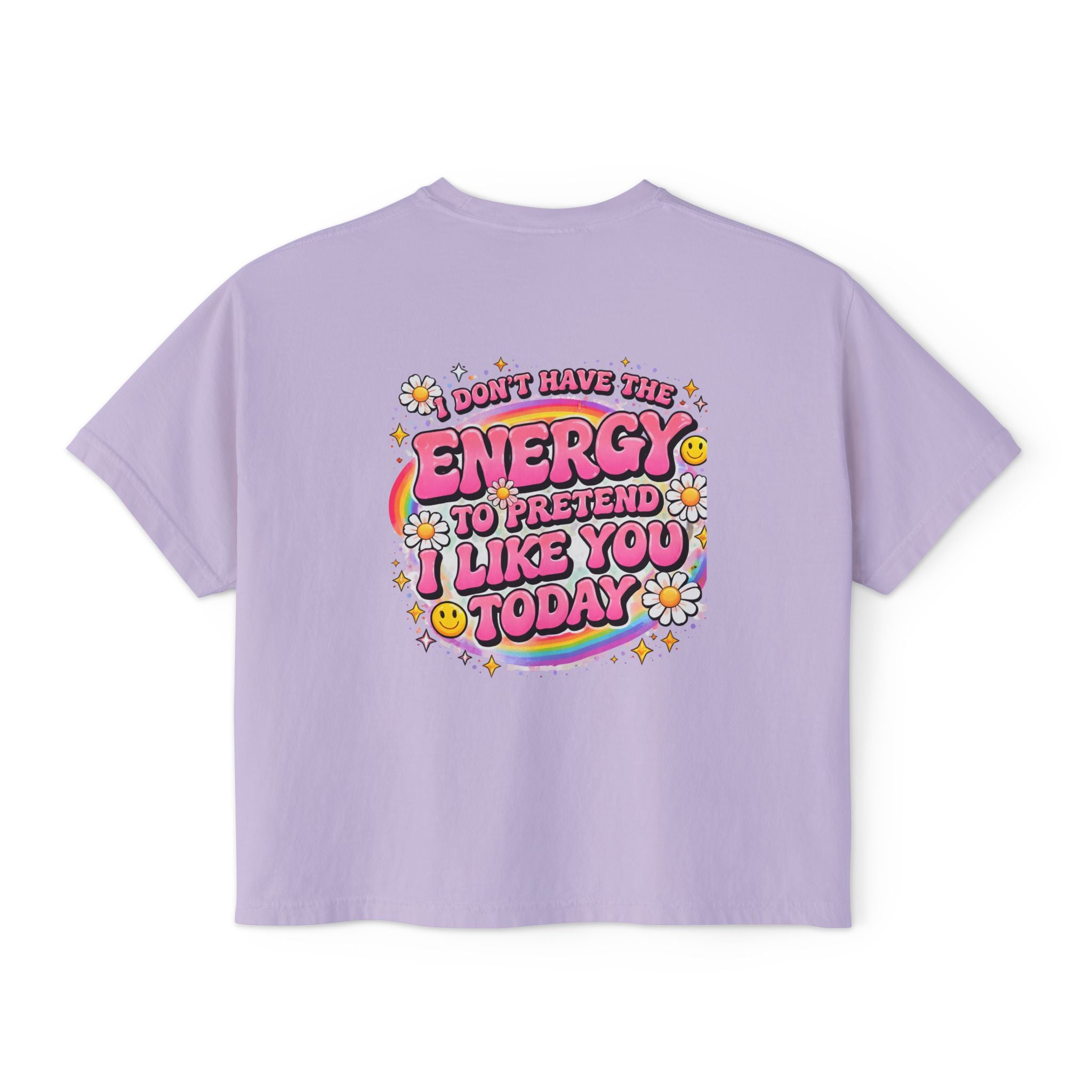 Graphic Tee — "I Don't Have the Energy to Pretend I Like You Today" Women's Boxy Shirt