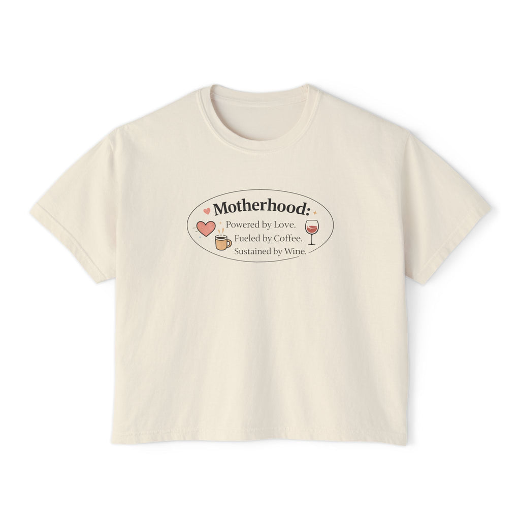 Motherhood Tee — "Motherhood: Powered by Love, Fueled by Coffee, Sustained by Wine" Boxy Shirt