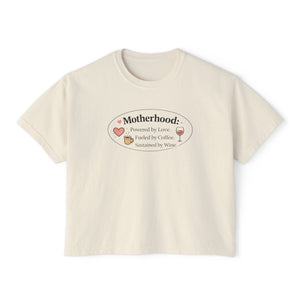 Motherhood Tee — "Motherhood: Powered by Love, Fueled by Coffee, Sustained by Wine" Boxy Shirt