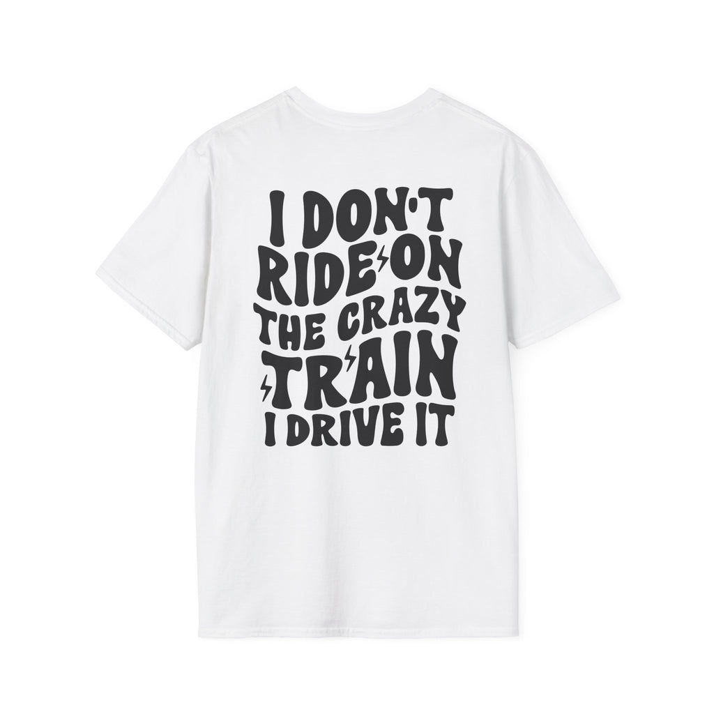 I Don’t Ride On The Crazy Train I Drive It T-Shirt — Funny Rock Skull Tee