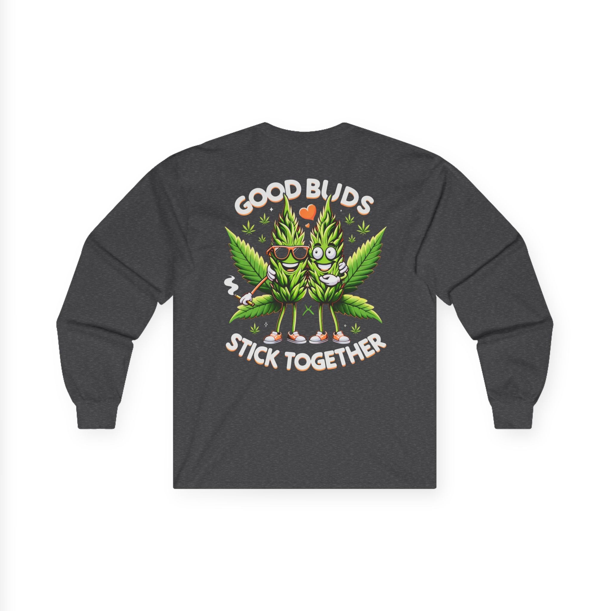 Long Sleeve Tee — "Good Buds Stick Together" Cannabis Leaf Graphic