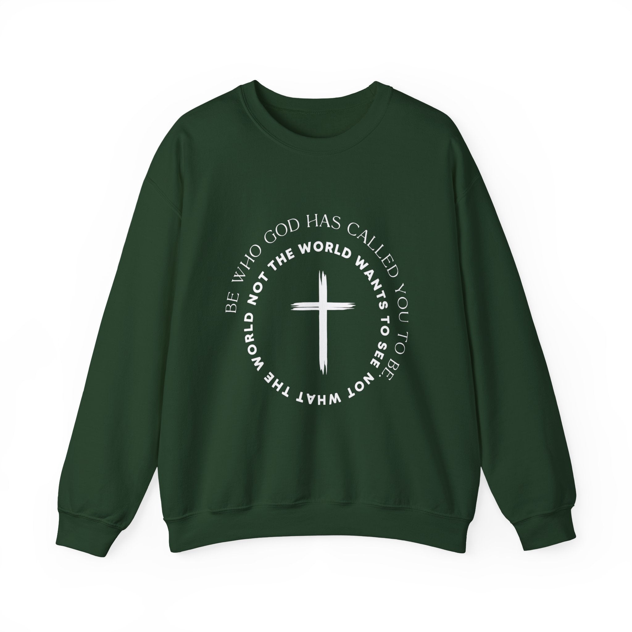 Christian Cross Crewneck Sweatshirt — "Be who God has called you to be, not what the world wants"