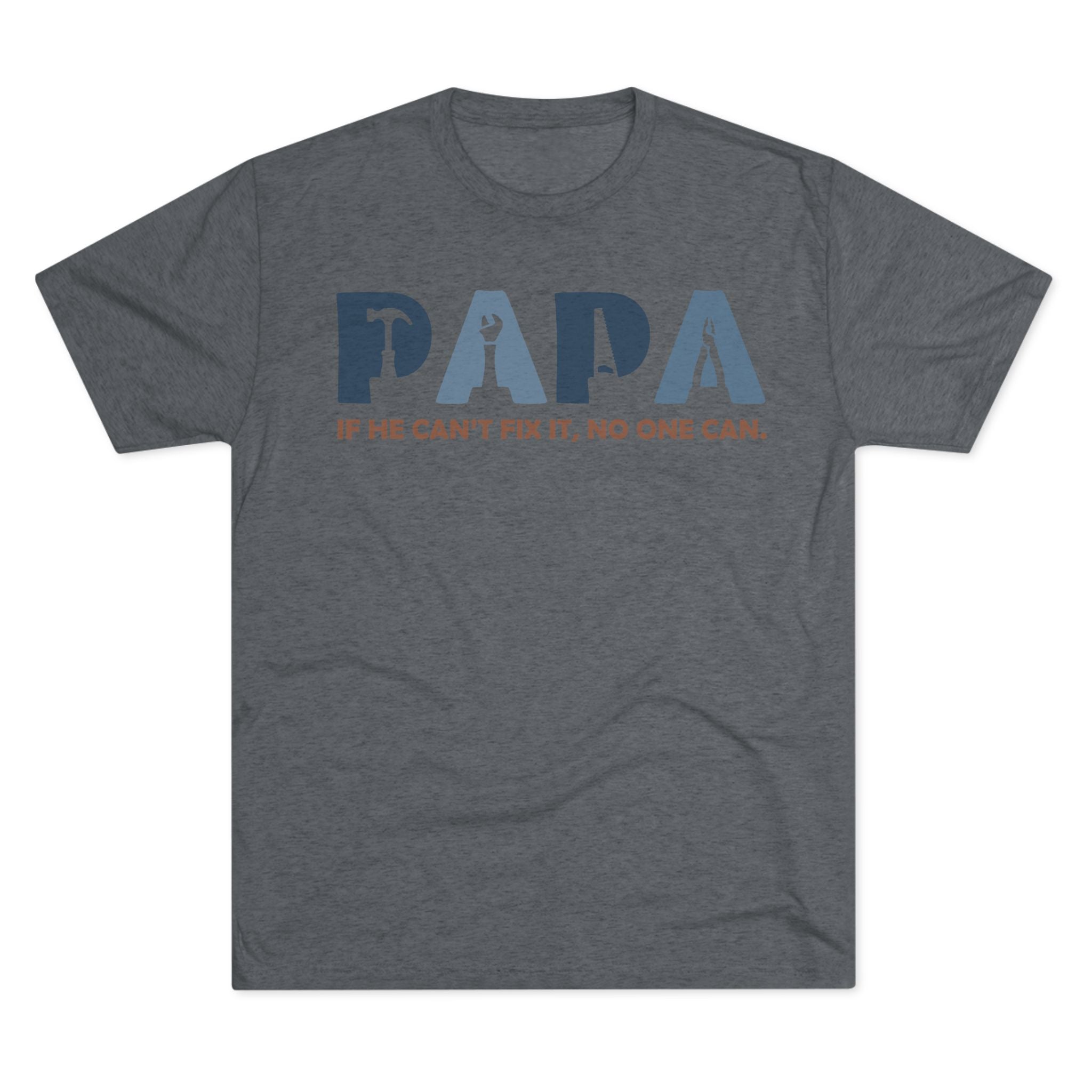 Papa "If He Can't Fix It, No One Can" Tee