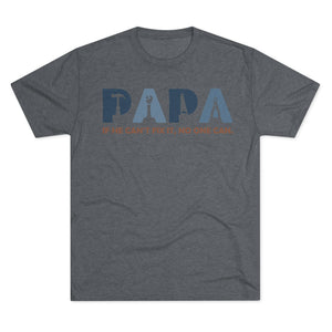 Papa "If He Can't Fix It, No One Can" Tee