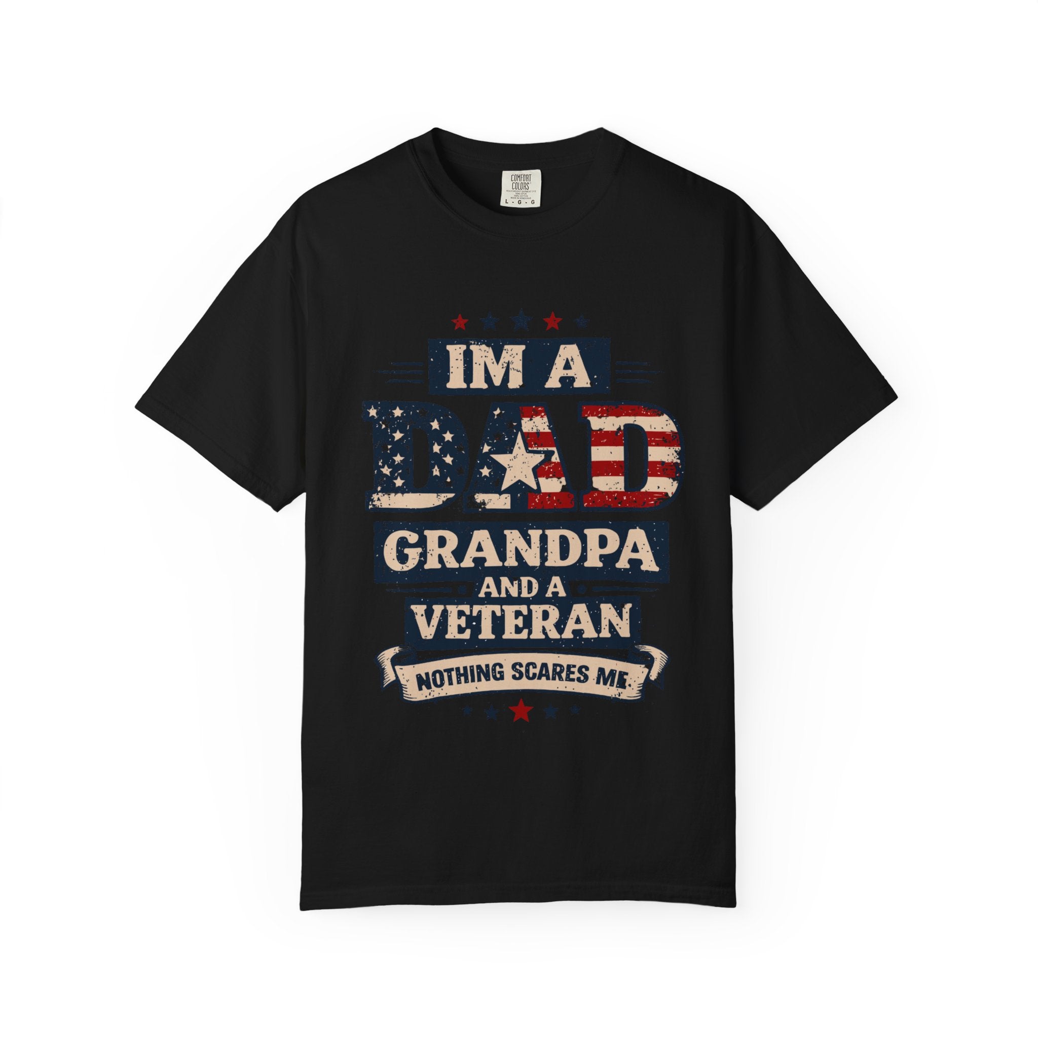 Dad Grandpa Veteran T-Shirt – “I’m a Dad, Grandpa and a Veteran” Patriotic Gift for Veterans & Fathers