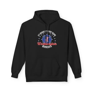 Minnesota Woodworkers Hoodie — "If It Weren't For My First Hobby" Patriotic Carpenter Sweatshirt