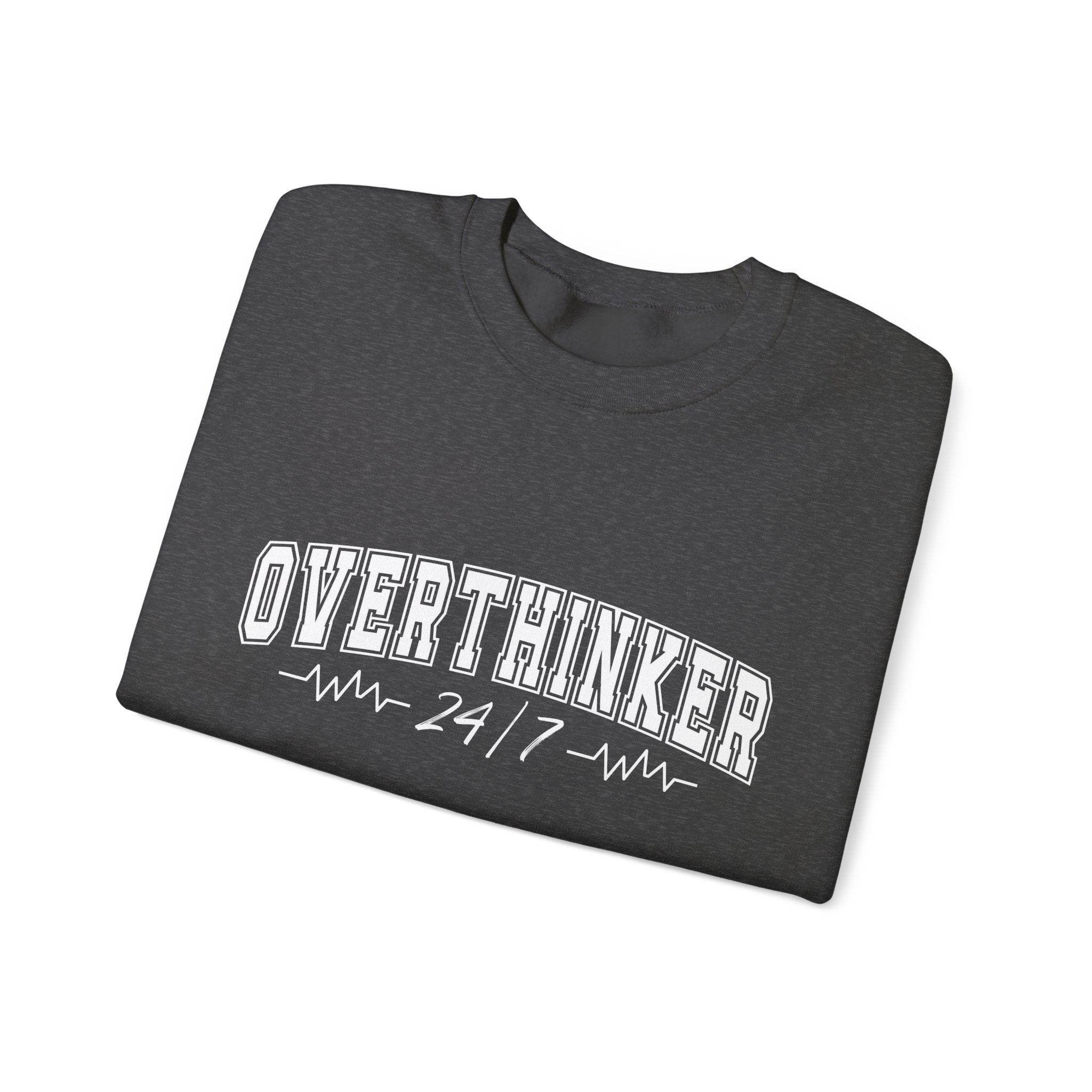 Overthinker 24/7 Sweatshirt