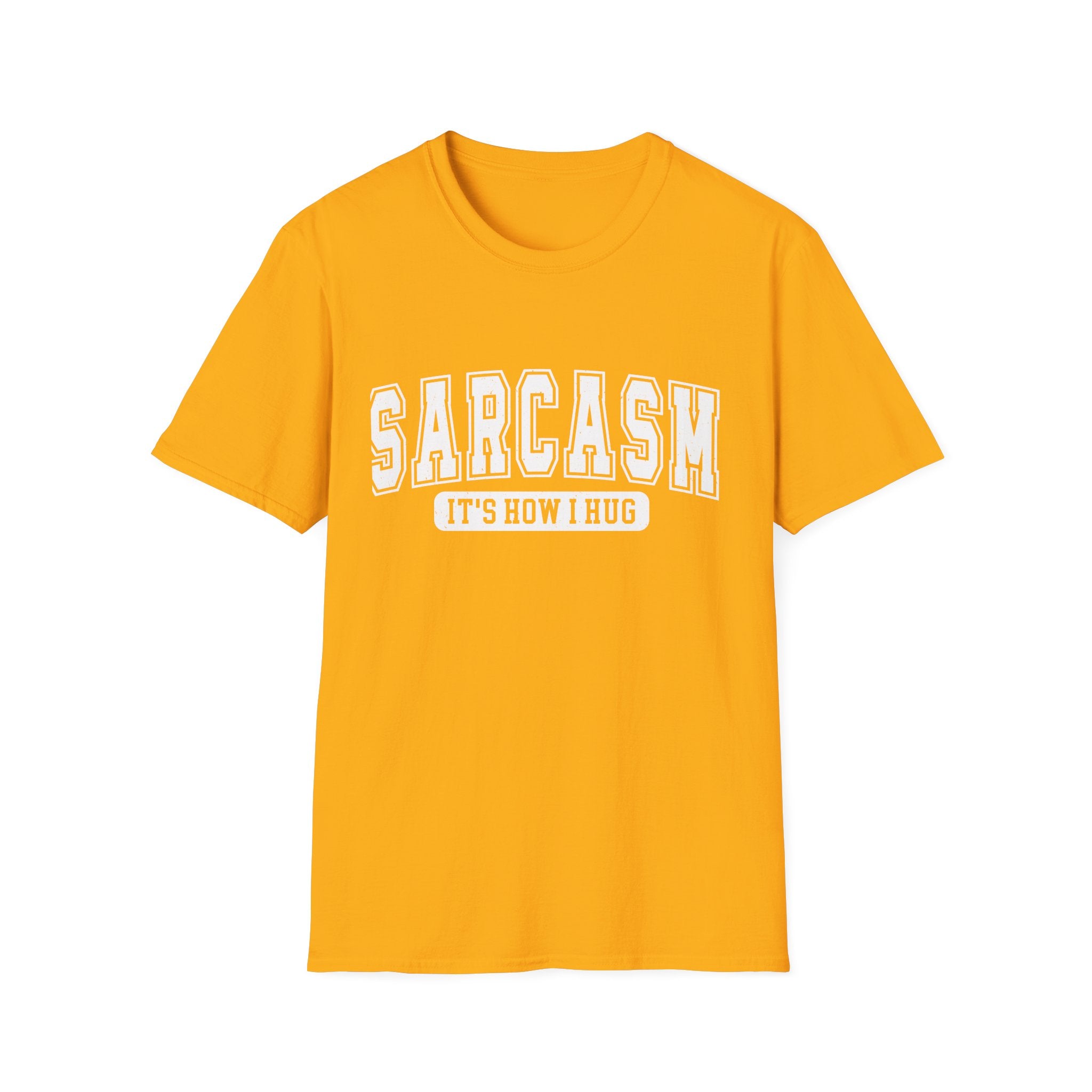 Sarcasm T-Shirt — “Sarcasm: It’s How I Hug” Funny Graphic Tee
