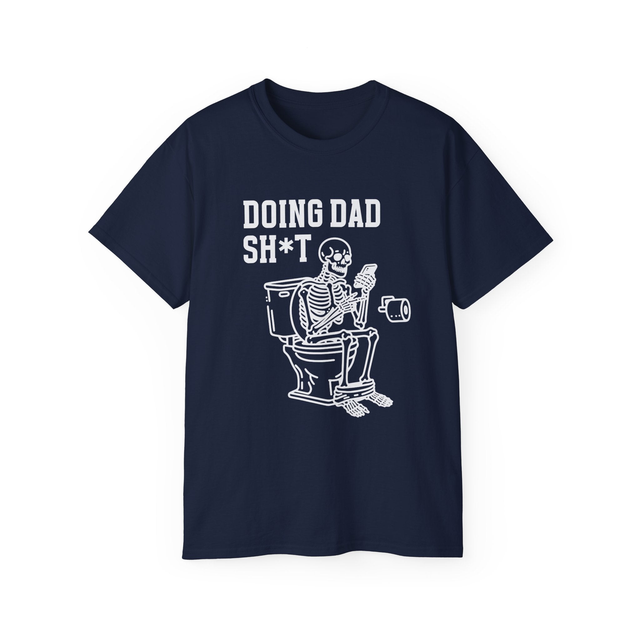 Funny 'Doing Dad Sh*t' T-Shirt - Skeleton Toilet Dad Humor Tee