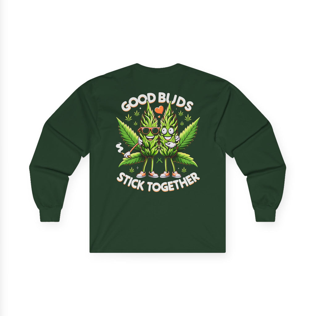 Long Sleeve Tee — "Good Buds Stick Together" Cannabis Leaf Graphic
