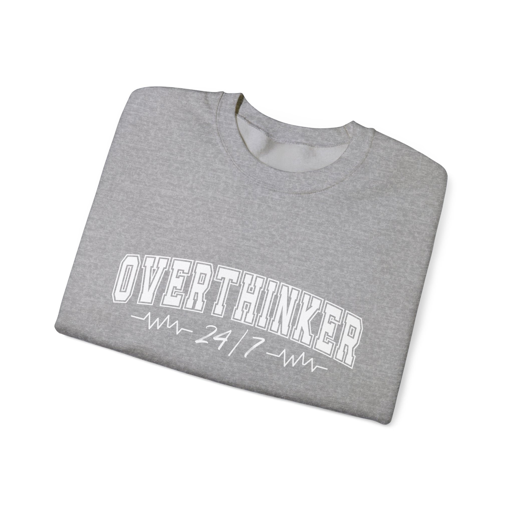 Overthinker 24/7 Sweatshirt
