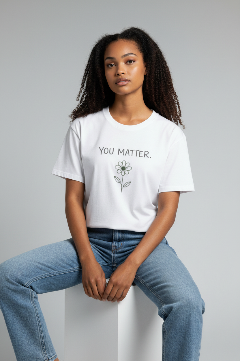 You Matter T-Shirt — Floral Positive Message Tee