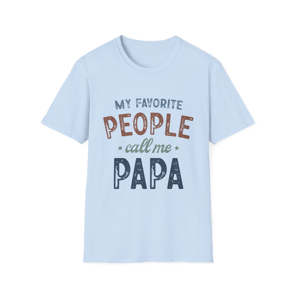 Papa T-Shirt - “My Favorite People Call Me Papa” Father’s Day Gift