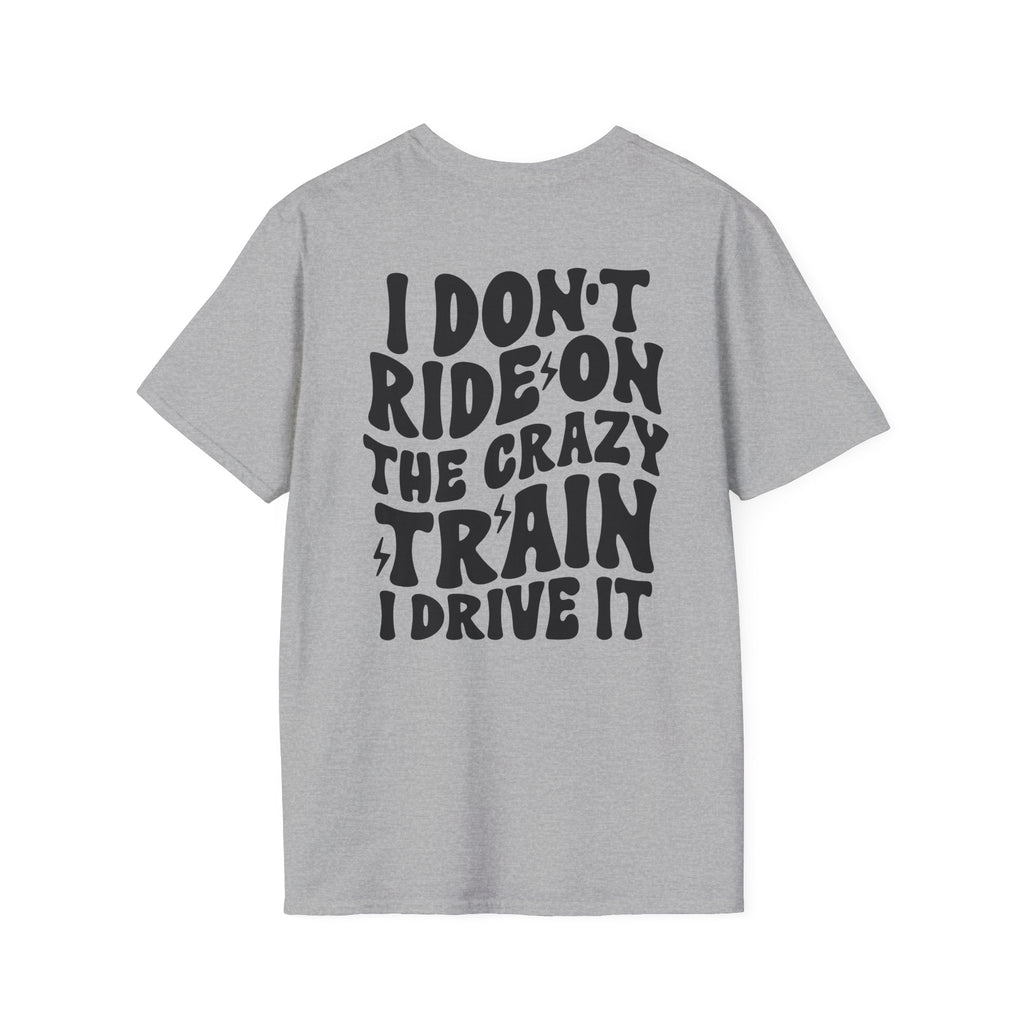 I Don’t Ride On The Crazy Train I Drive It T-Shirt — Funny Rock Skull Tee