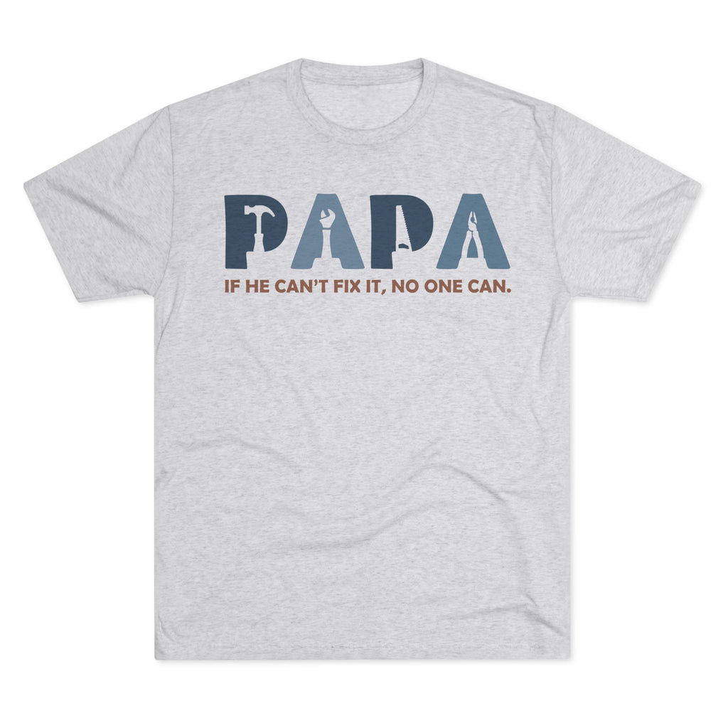 Papa "If He Can't Fix It, No One Can" Tee