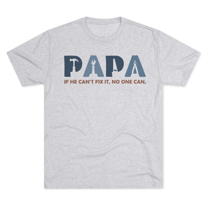 Papa "If He Can't Fix It, No One Can" Tee