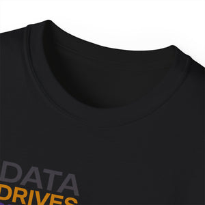 Data Drives Decisions Tee — 'Know More. Decide Better.' Cotton T-Shirt