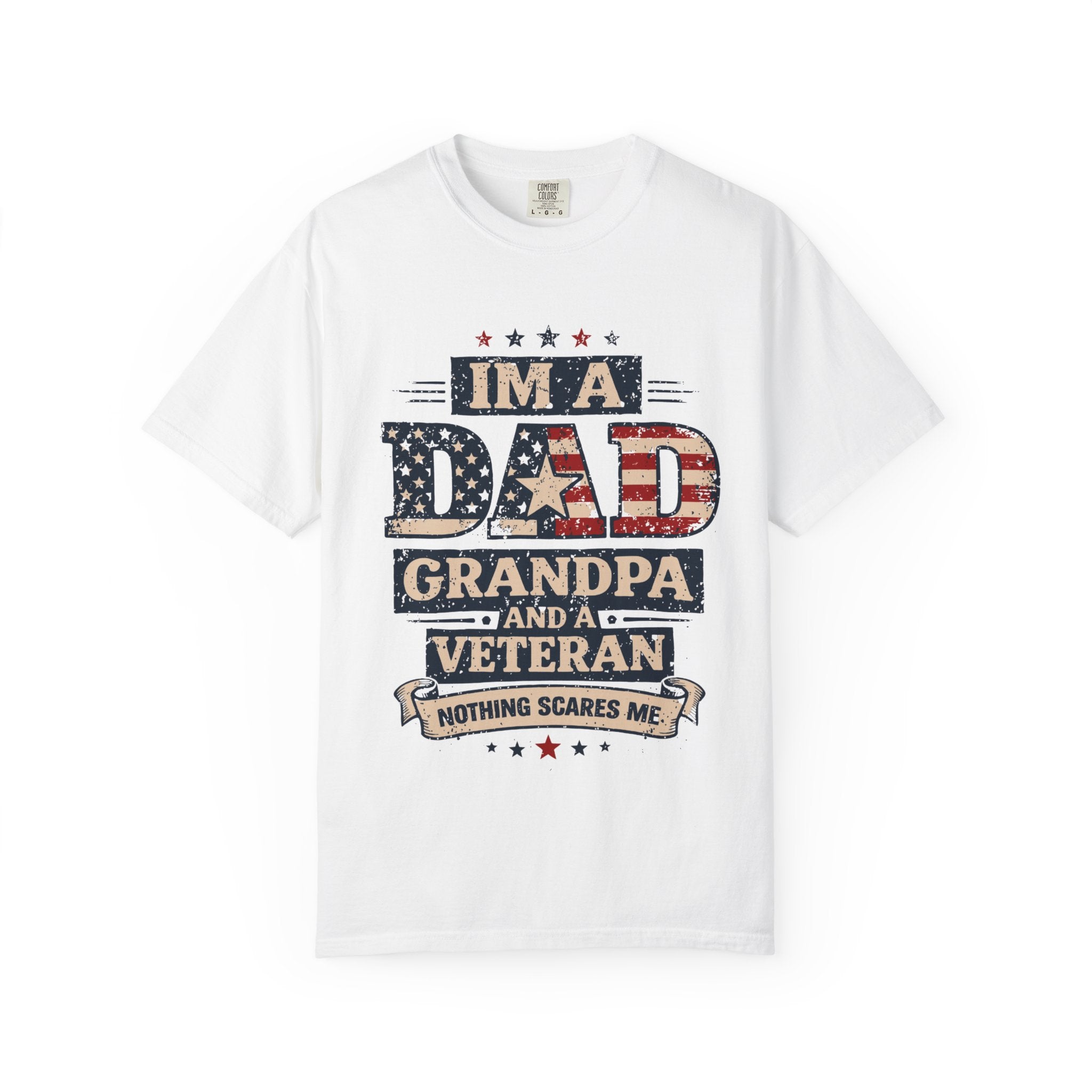 Dad Grandpa Veteran T-Shirt – “I’m a Dad, Grandpa and a Veteran” Patriotic Gift for Veterans & Fathers