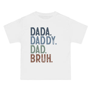 Dad. Daddy. Dad. Bruh. T-Shirt — Funny Fatherhood Graphic Tee for New & Expecting Dads