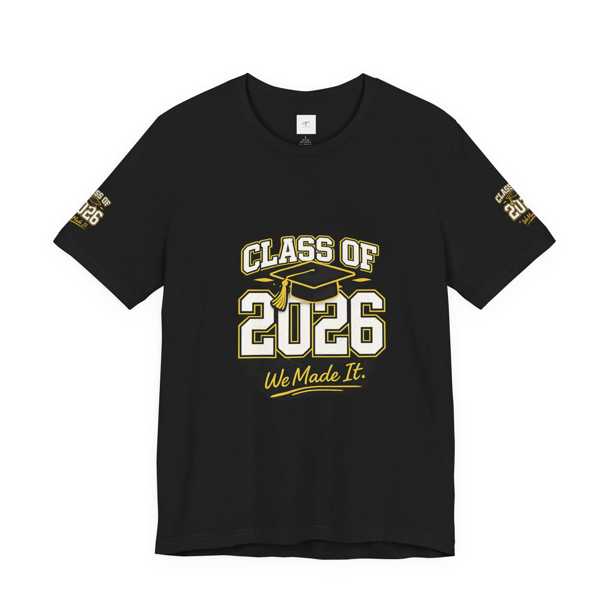 Class of 2026 Graduation T‑Shirt — "We Made It" Front, "The Best Is Yet To Come" Back