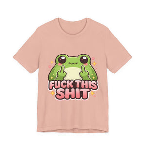 Cute Frog "Fuck This Shit" Tee - Funny Graphic T-Shirt