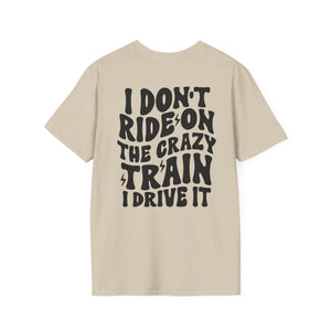 I Don’t Ride On The Crazy Train I Drive It T-Shirt — Funny Rock Skull Tee