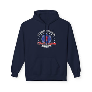 Minnesota Woodworkers Hoodie — "If It Weren't For My First Hobby" Patriotic Carpenter Sweatshirt