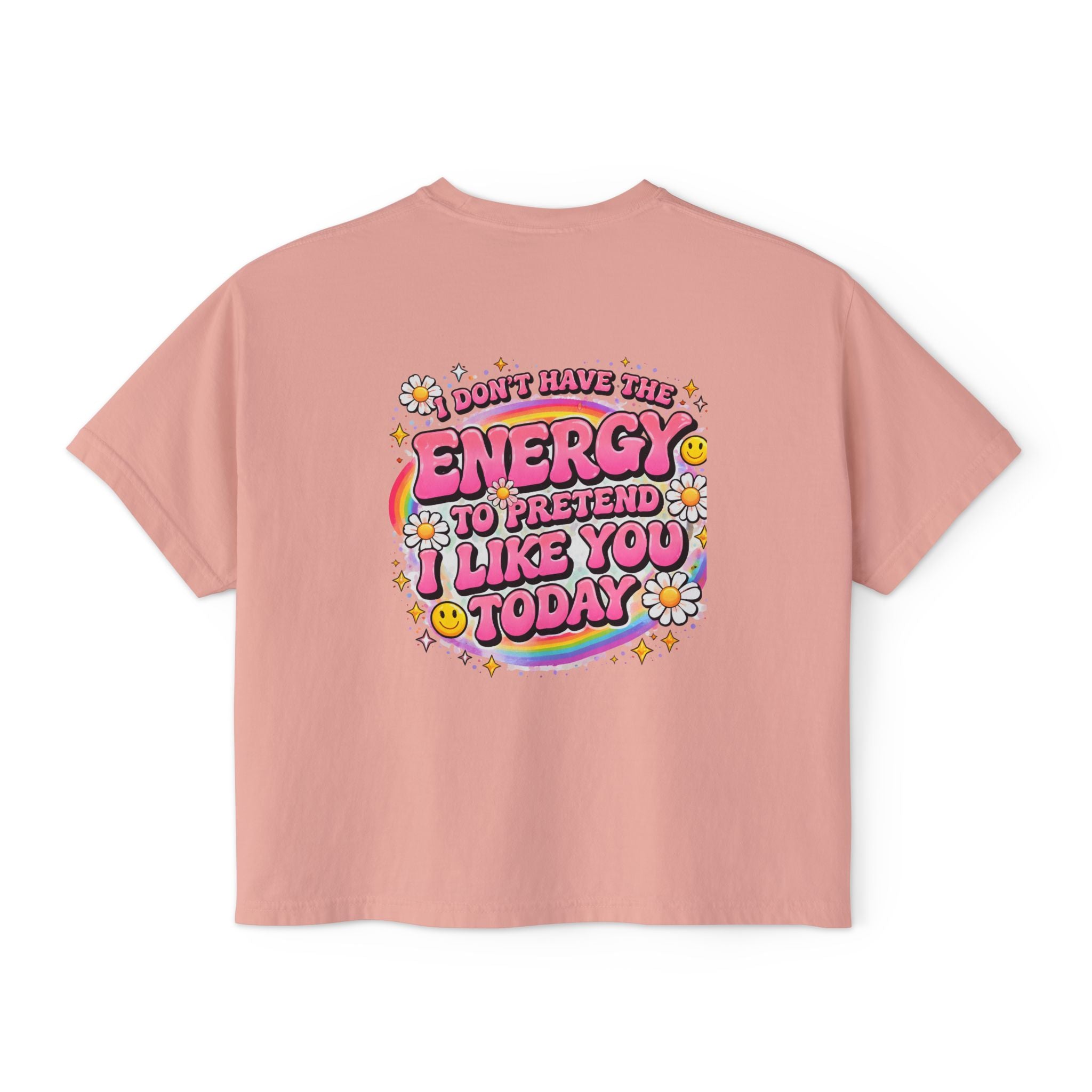 Graphic Tee — "I Don't Have the Energy to Pretend I Like You Today" Women's Boxy Shirt