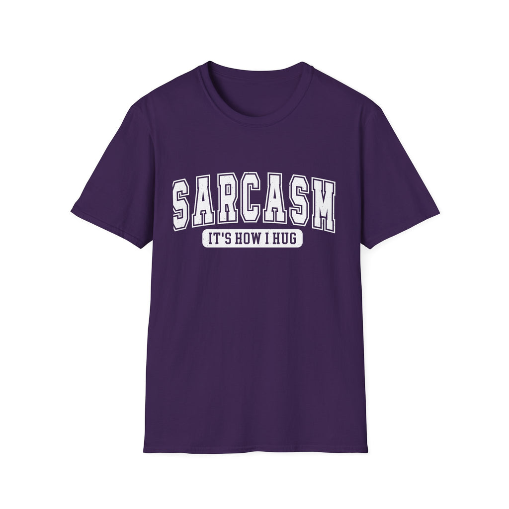 Sarcasm T-Shirt — “Sarcasm: It’s How I Hug” Funny Graphic Tee
