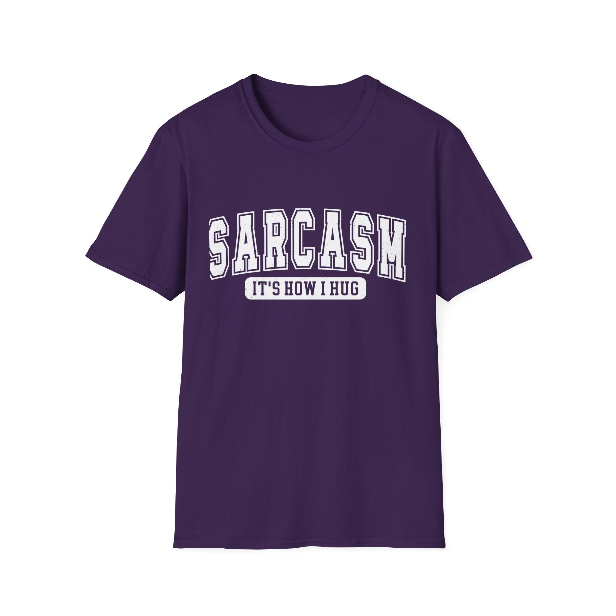 Sarcasm T-Shirt — “Sarcasm: It’s How I Hug” Funny Graphic Tee