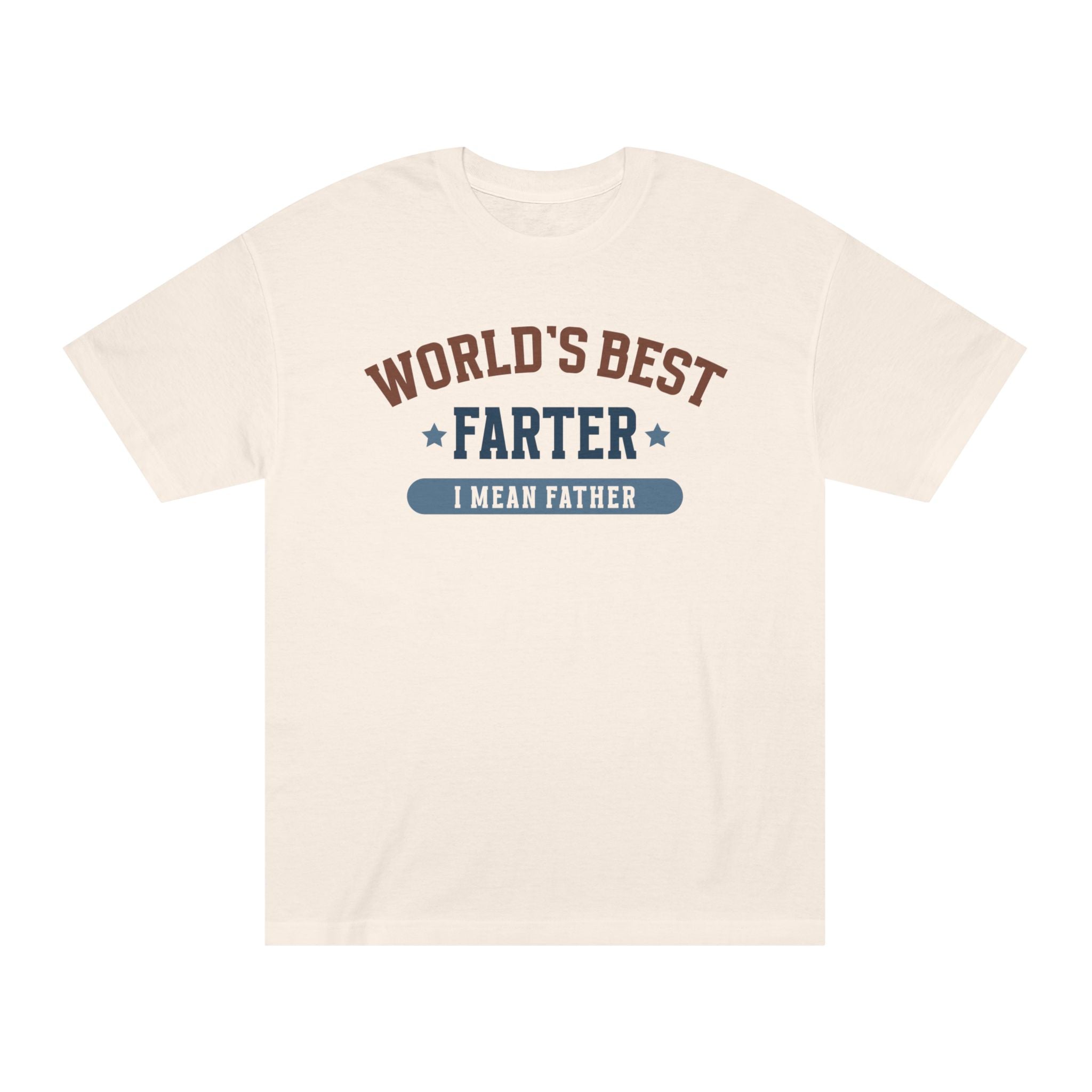 World's Best Farter I Mean Father T-Shirt